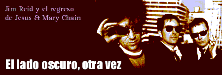 Jim Reid y el regreso  de Jesus & Mary Chain 