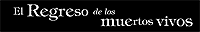 El regreso de los muertos vivos